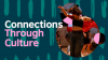 Large text Connections Through Culture and a lady dancing to the right of this.