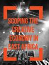 East Africa Arts Creative Economy Scoping Report